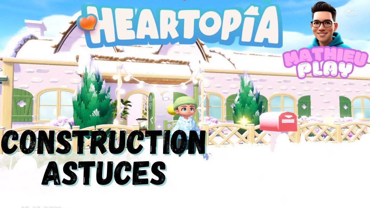 HEARTOPIA ASTUCES POUR LA CONSTRUCTION DE MAISON 🤗🌸