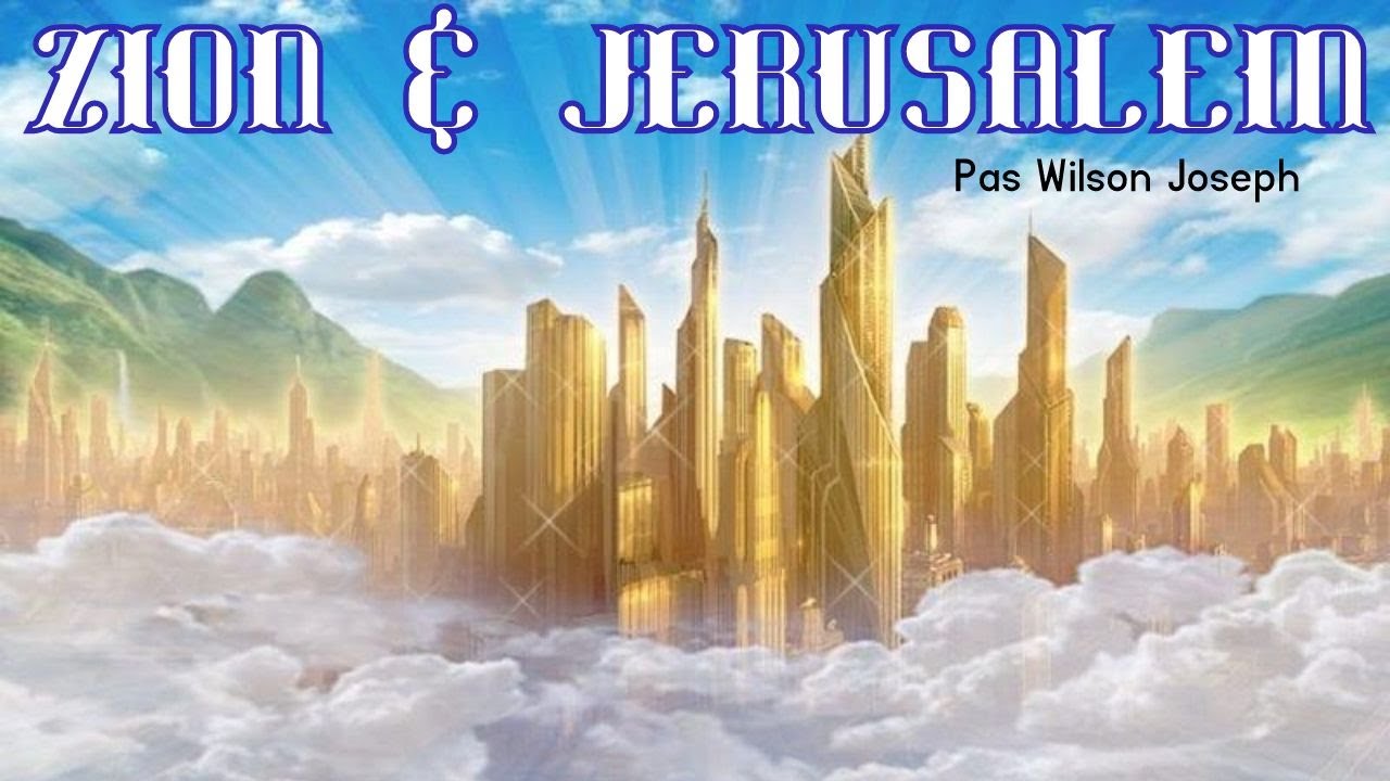 TPM|Message|Zion & Jerusalem|Pas Wilson Joseph