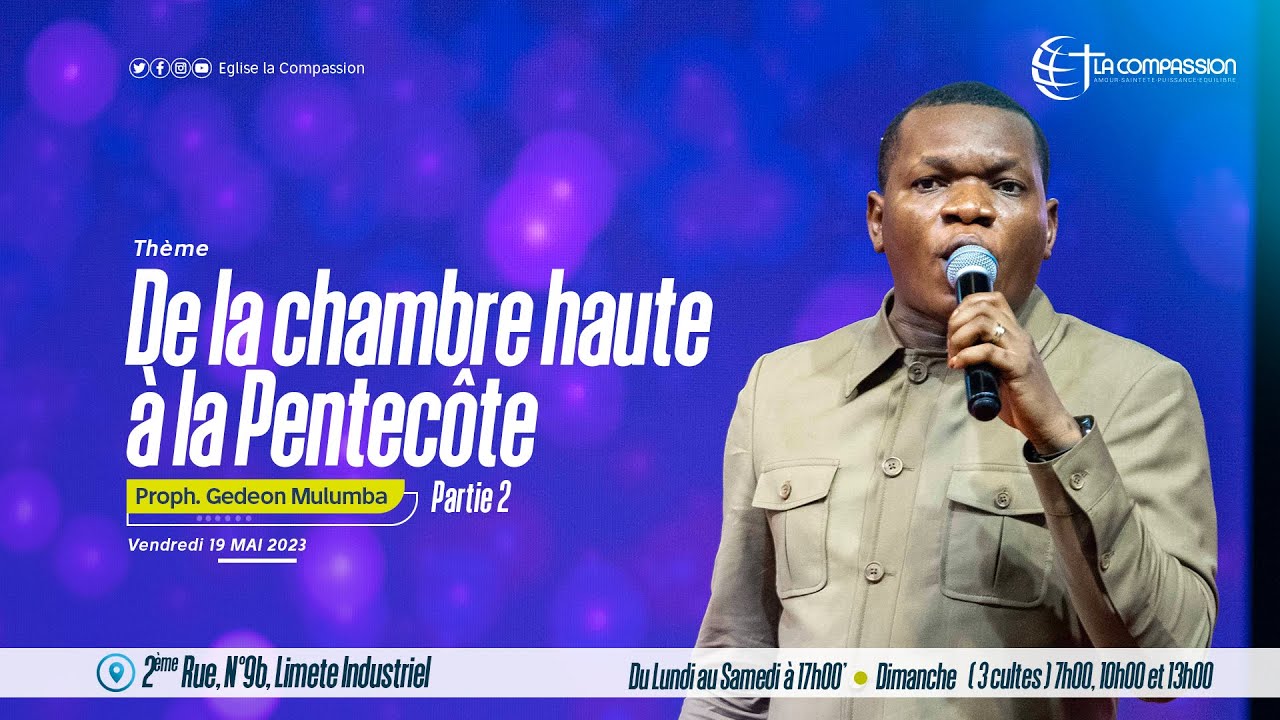 De la chambre haute à la Pentecôte (Partie 2)• Prophète Gedeon Mulumba • CULTE DU VENDREDI 19 MAI •