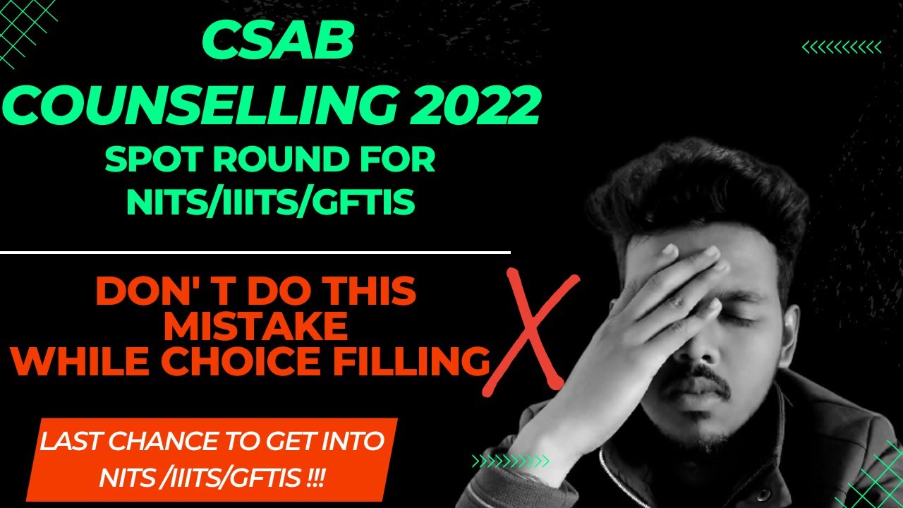 CSAB COUNSELLING 2022| DON' T DO this mistake while CHOICE FILLING IN CSAB COUNSELLING