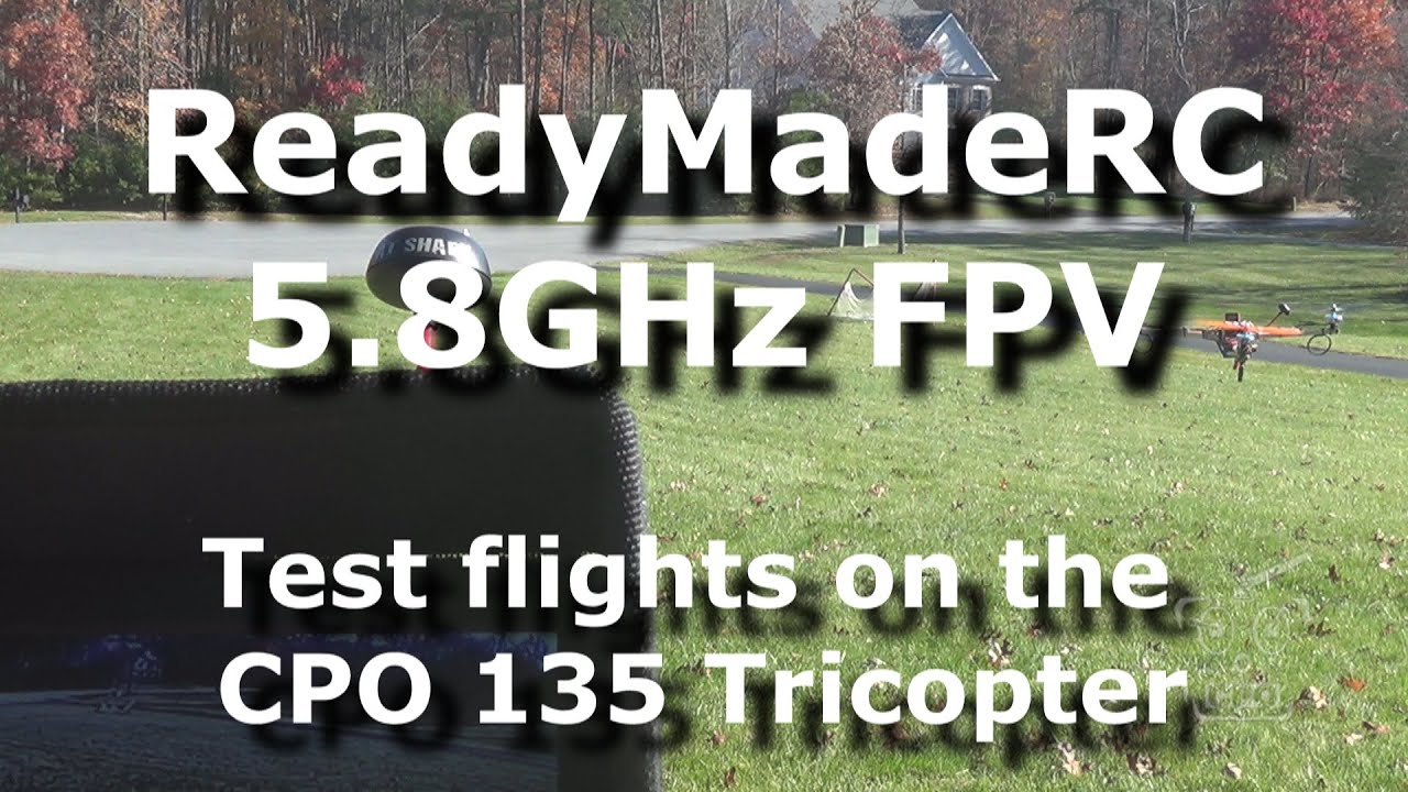 ReadyMadeRC 5.8GHz FPV CPO 135 Tricopter Test