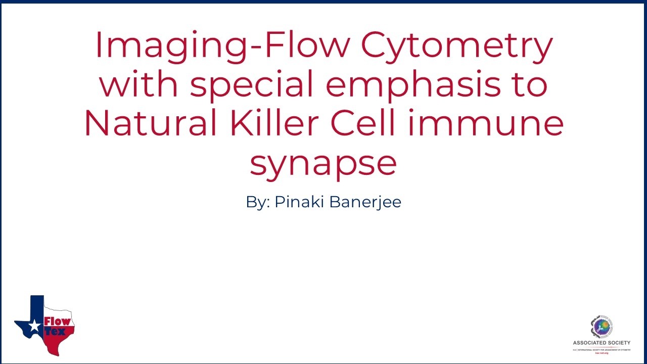 Imaging-Flow Cytometry with special emphasis to Natural Killer Cell ~ - Pinaki Banerjee