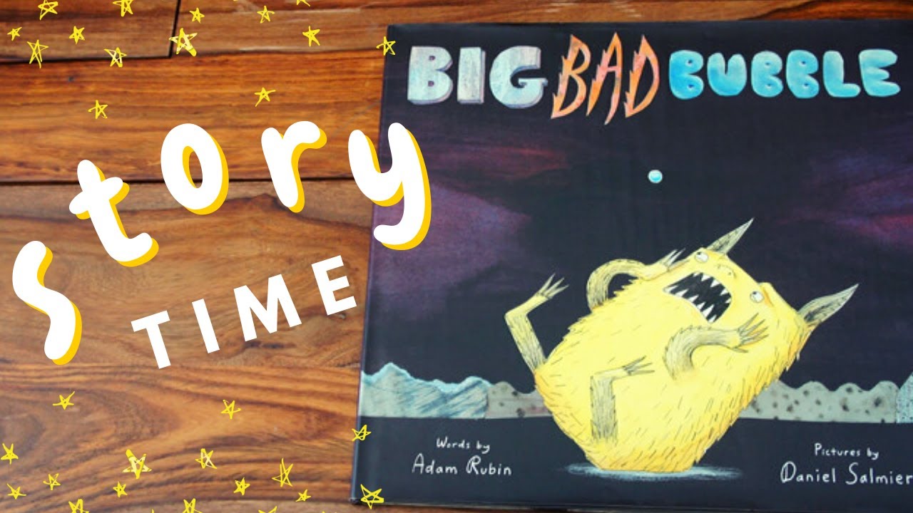 STORY TIME - Big Bad Bubble