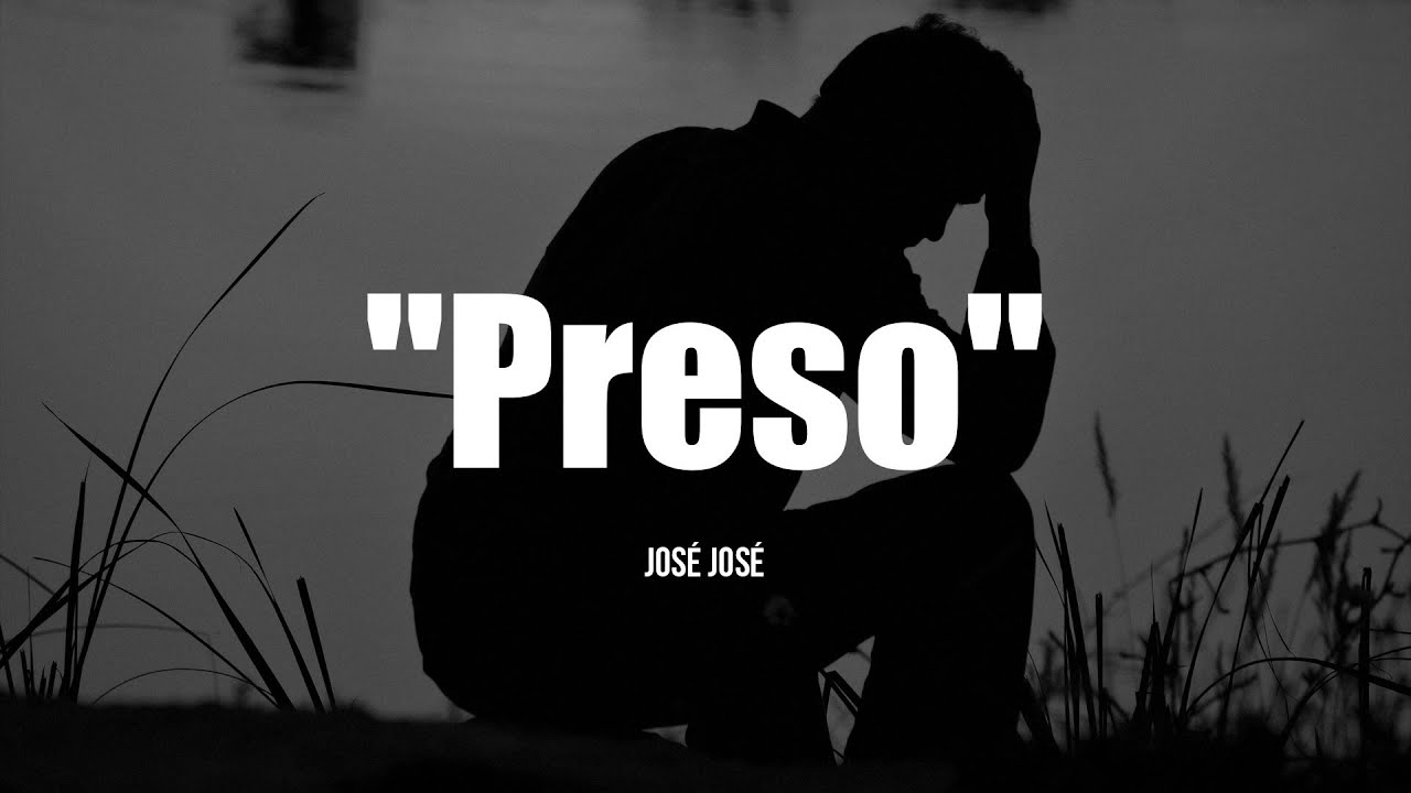 PRESO - Jos&eacute; Jos&eacute; (LETRA)