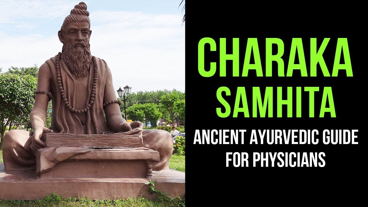Charaka Samhita - An Ancient Medical Guide by the First Ayurvedic Physician | Artha - Amazing Facts