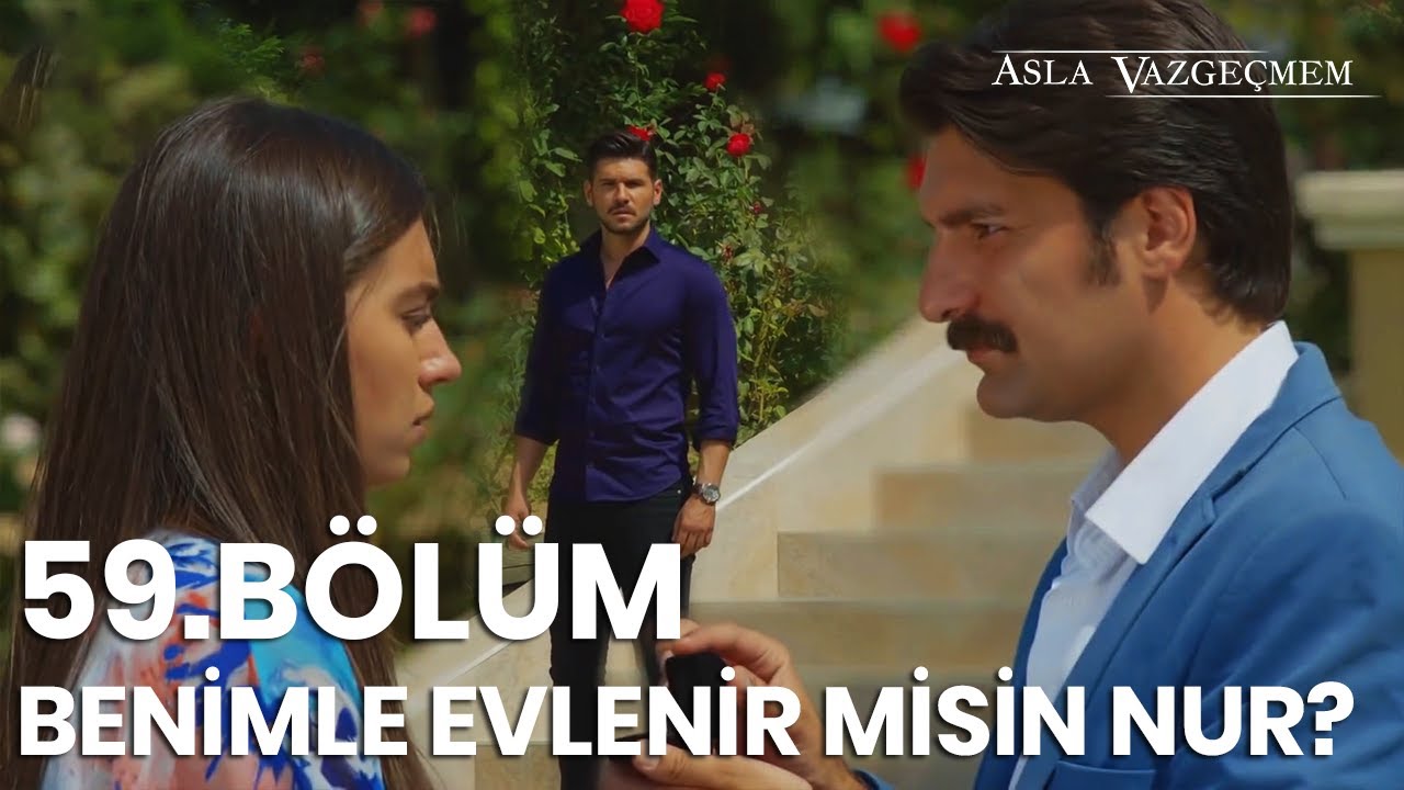 Fatih, Nur'a evlenme teklifi etti | Asla Vazgeçmem 59.Bölüm