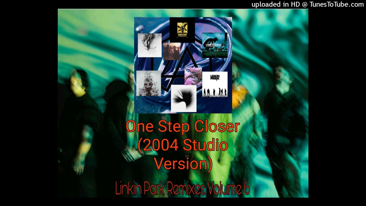 Linkin Park: One Step Closer (2004 Studio Version)