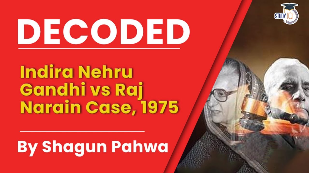 Indira Nehru Gandhi vs Raj Narain Case, 1975. Decoded By Shagun Pahwa | Indian Polity