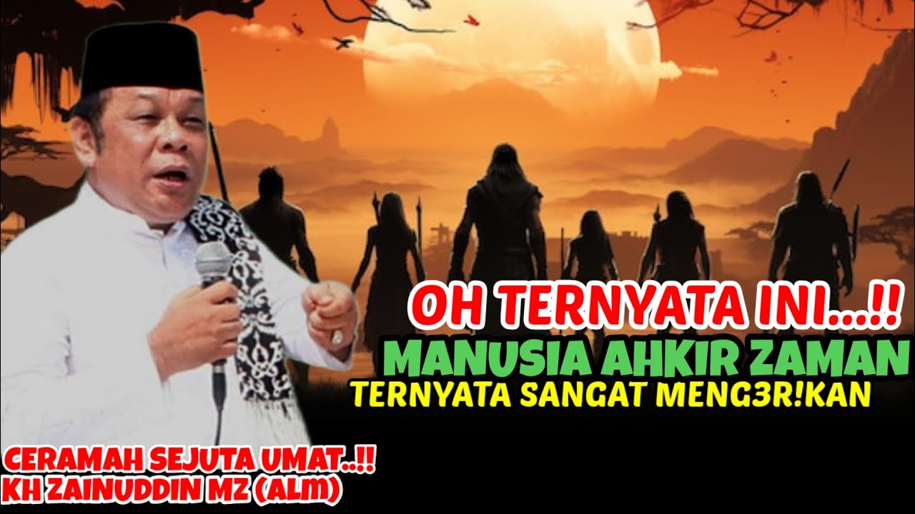 VIRAL!! CERAMAH ZAINUDDIN MZ!! UNGKAP MANUSIA AKHIR ZAMAN TERNYATA BEGINI!! 