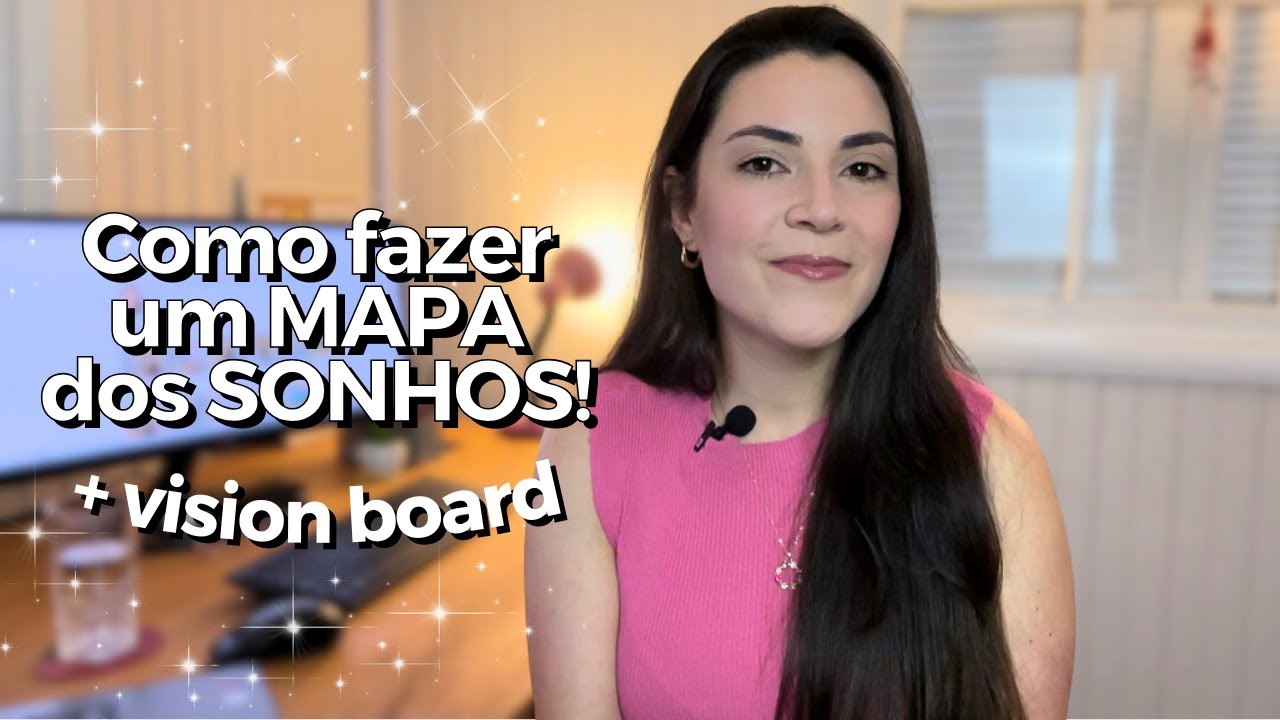 Como fazer um MAPA DOS SONHOS | e + Vision Board