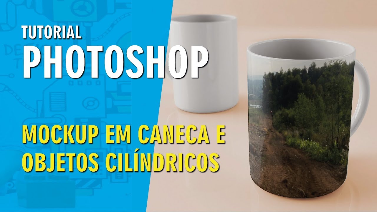 Photoshop - Tutorial  mockup de caneca e objetos cilíndricos