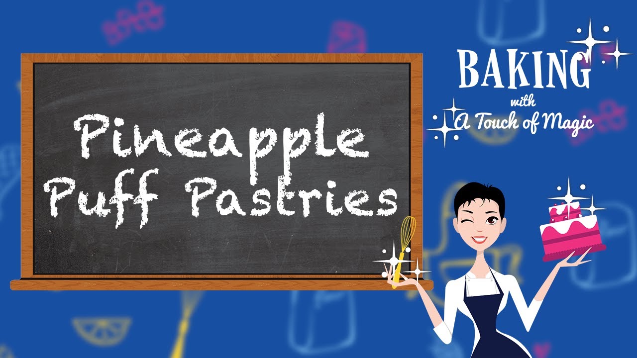 Pineapple Puff Pastries | Baking with a Touch of Magic