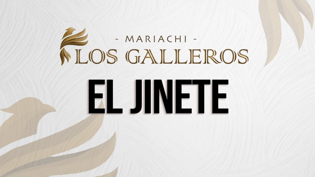 El Jinete - Mariachi Los Galleros de Trujillo