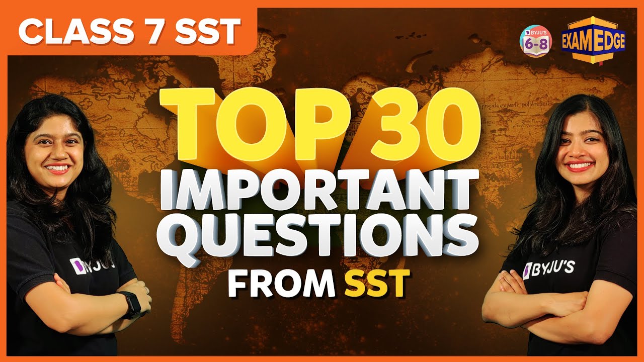 Top 30 Most Important Questions from SST | Class 7 | BYJU'S