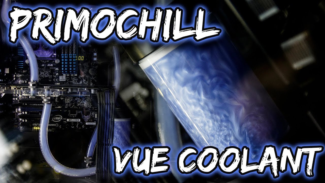 Primochill Vue Coolant // Rig Rebirth (Personal Rig)