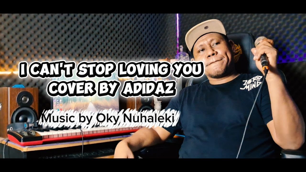 I can't stop loving you || Cover by Adidaz || Terbaru 2026