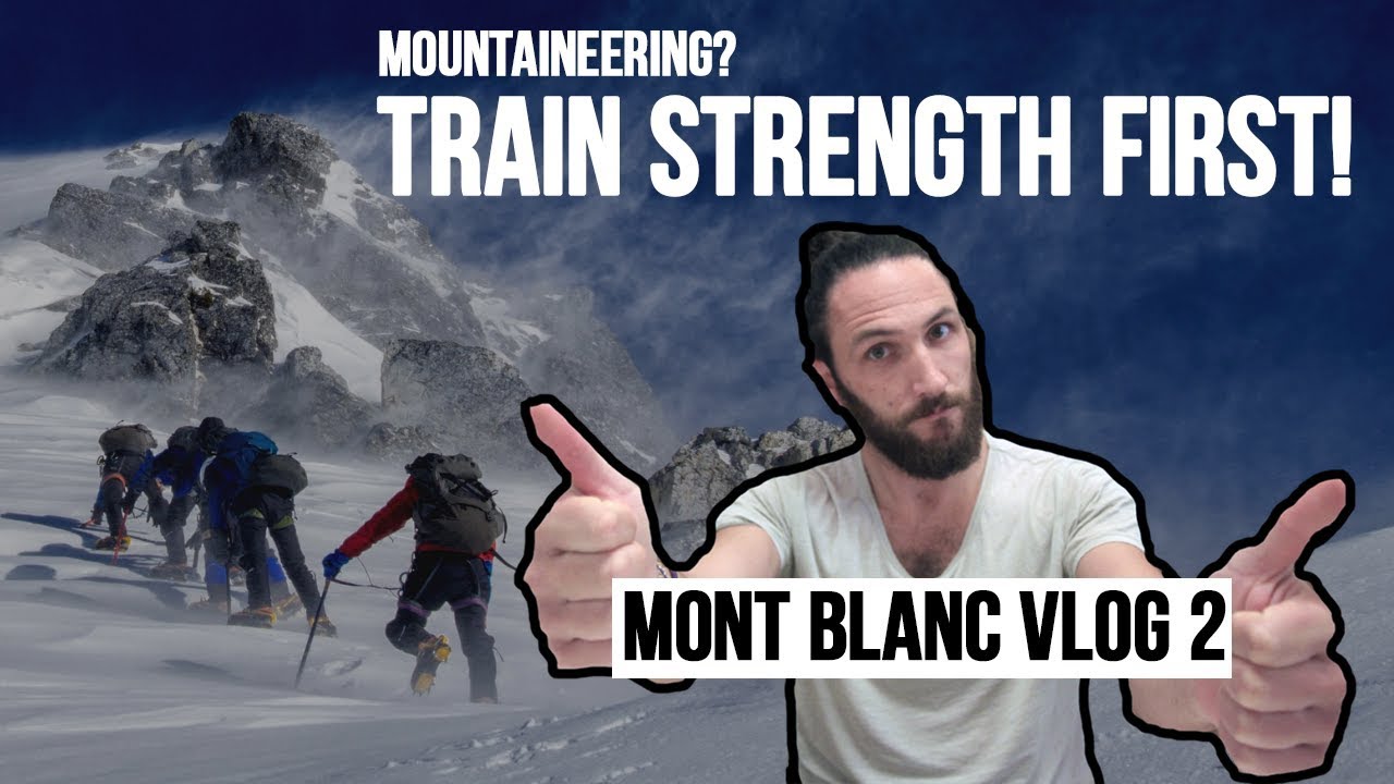 Training for Mountaineering? Strength First! - MBTV Ep. 2