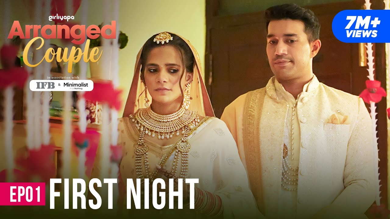 Arranged Couple | E01 - First Night Ft. Srishti Shrivastava & Harman Singha | Girliyapa