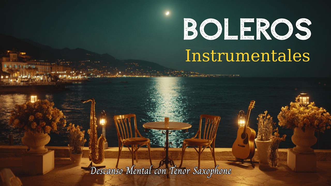 1 Hora de Descanso Mental con Tenor Saxophone | Latin Boleros Románticos Instrumentales | Vol. 138
