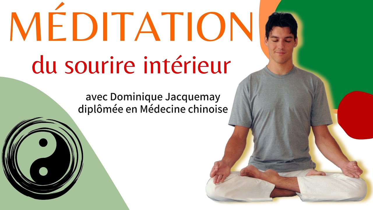 🙏SOURIRE INTÉRIEUR... ! Méditation avec Dominique Jacquemay diplômée en Médecine chinoise