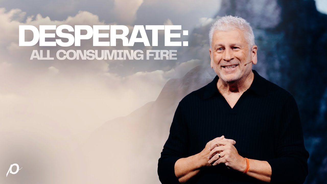 Desperate: All Consuming Fire - Louie Giglio