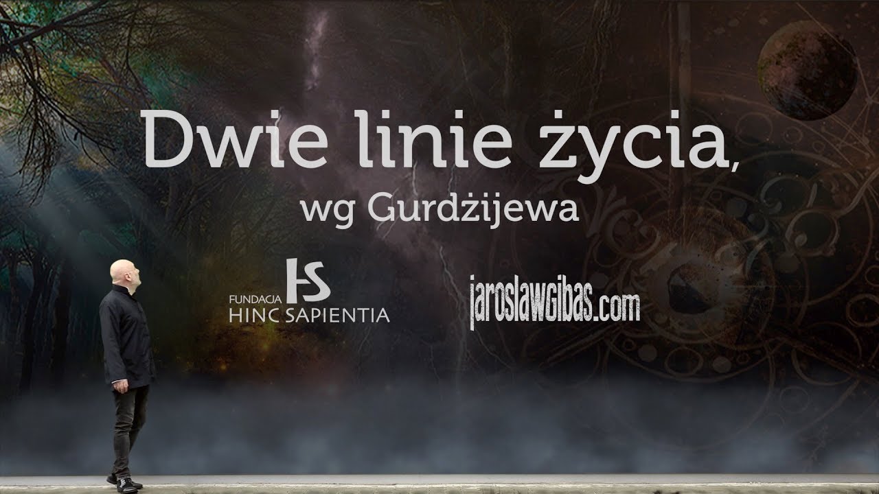 Dwie linie życia wg Gurdżijewa #85