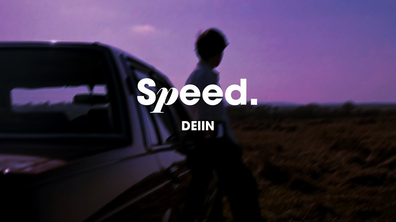 We’re going fast without a direction💨Angsty Bedroom Pop | DEIIN - SPEED.