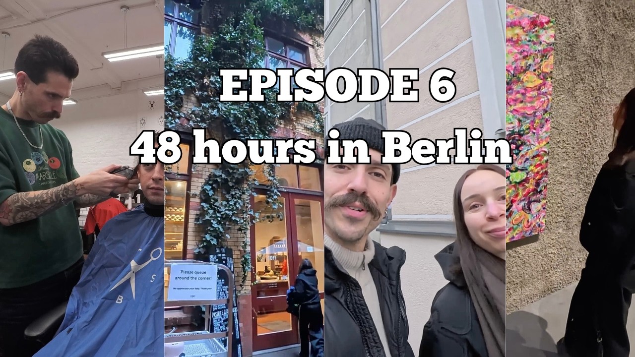 Ep 6. Barber progress & 48H back home in Berlin