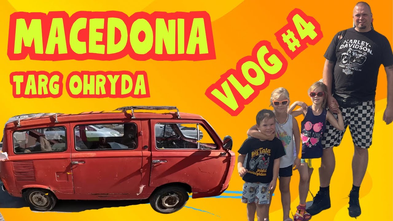 Targ Ohryda  |  Macedonia #4 + Vlog ze Stodoły