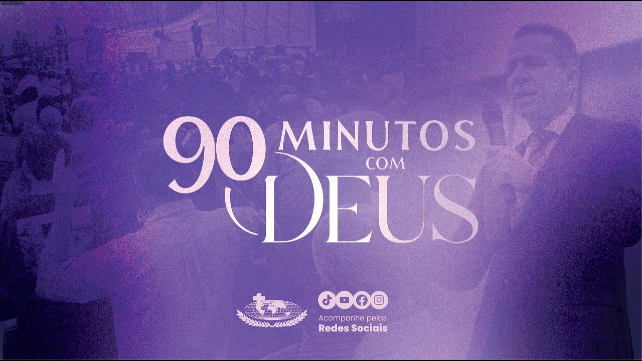 12/02/26 - 9H- QUINTA - 90 MINUTOS COM DEUS