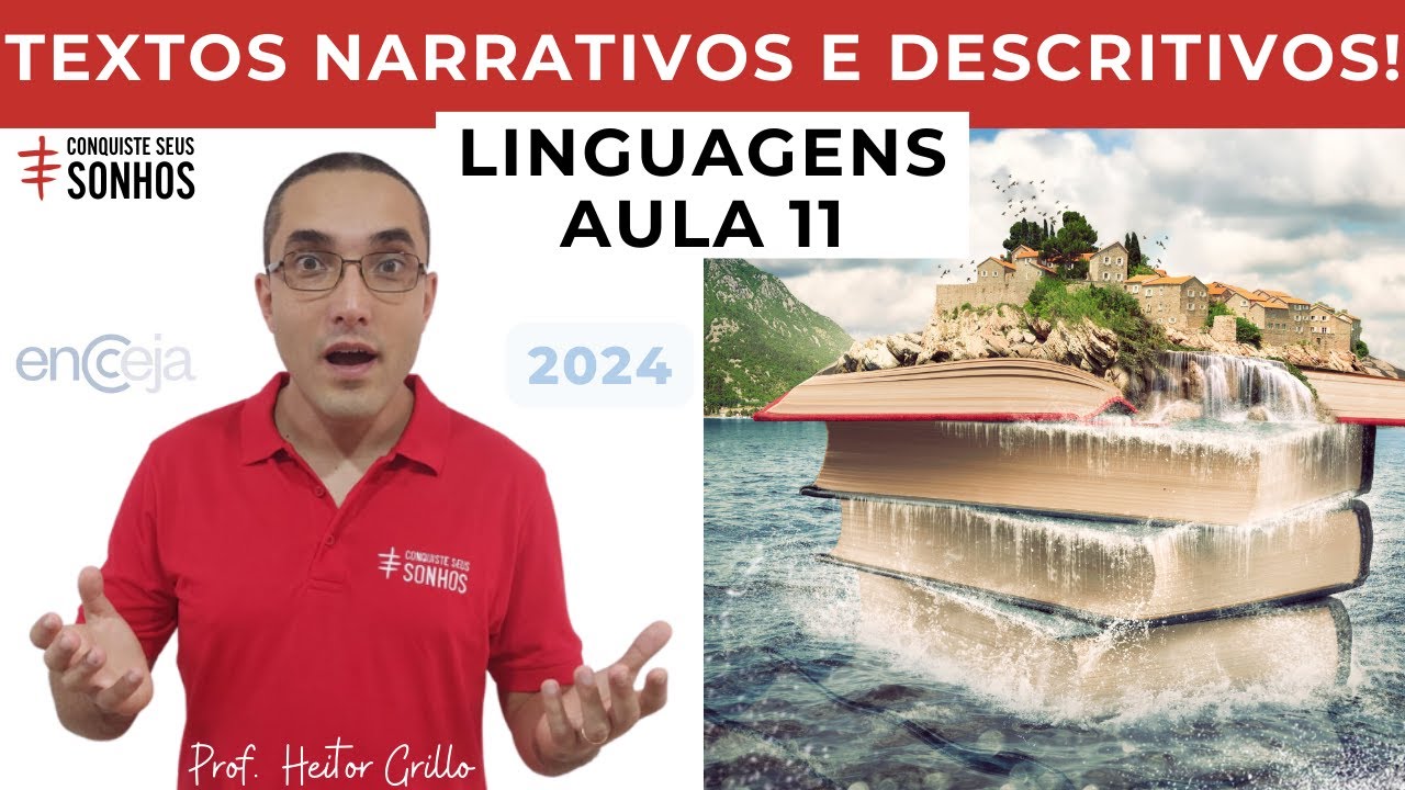 AULA 11 - LINGUAGENS - TIPOS DE TEXTO NARRATIVO E DESCRITIVO - ENCCEJA 2024 - ENSINO MÉDIO E FUND