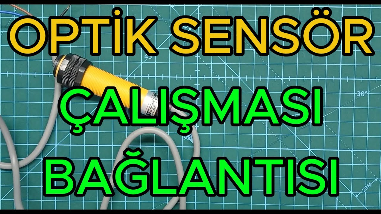 OPTİK SENSÖR ÇALIŞMASI VE BAĞLANTISI 