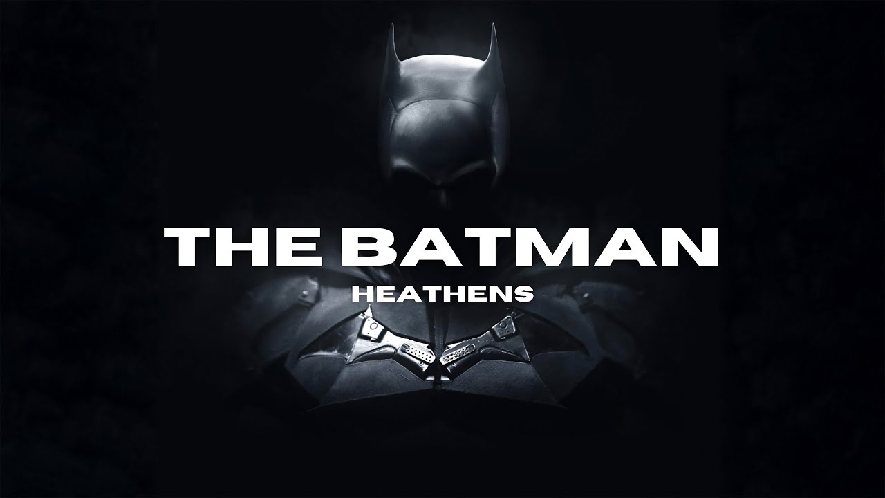 The Batman - Heathens