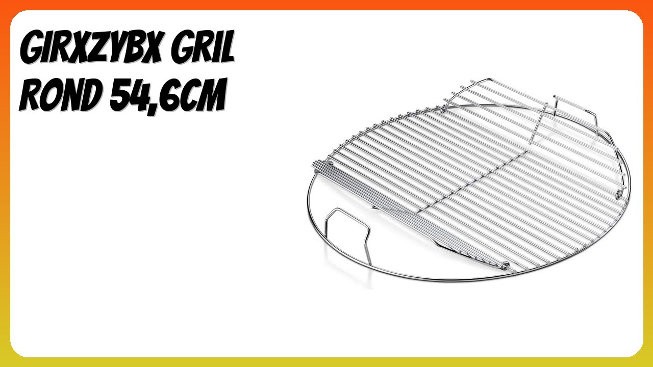 AVIS (2026) : GIRXZYBX Gril Rond 54,6cm. DÉTAILS