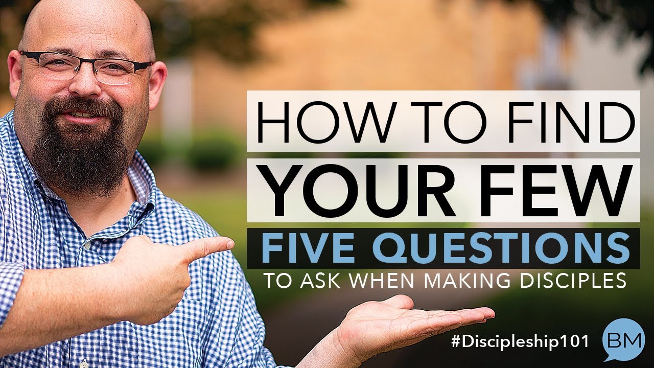 How to Find your Few: Questions to Ask when Making Disciples