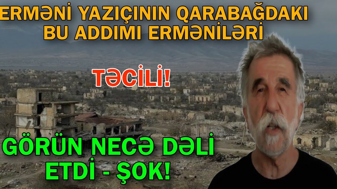 Erməni yazıçının Qarabağdakı bu addımı erməniləri belə dəli etdi!