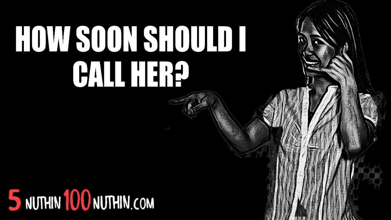 How Soon Should You Call Her After Getting Her Number?