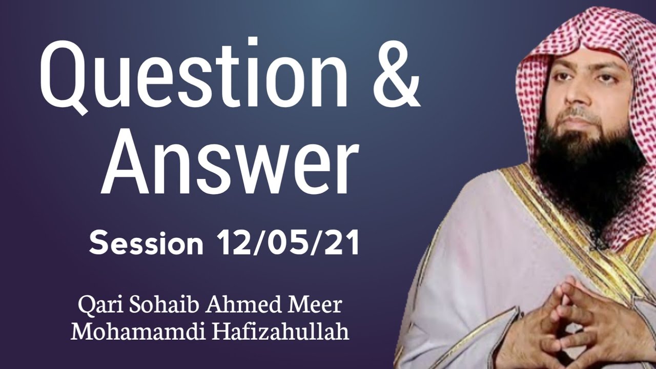 Question & Answer Session With Qari Sohaib Ahmed Meer Mohammadi Hafizahullah