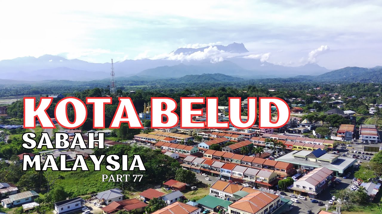 KOTA BELUD, SABAH | Borneo Malaysia | Part 77