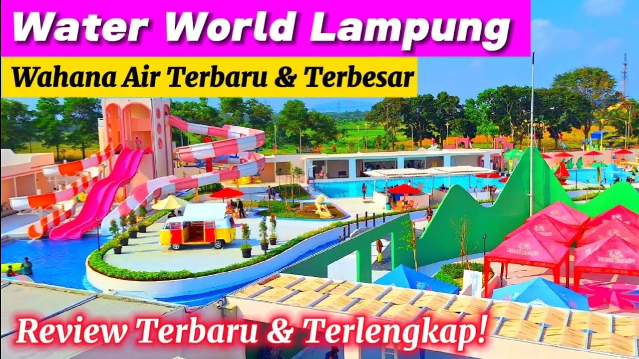 Water World Lampung Wahana Air Terbaru dan Terbesar di Lampung