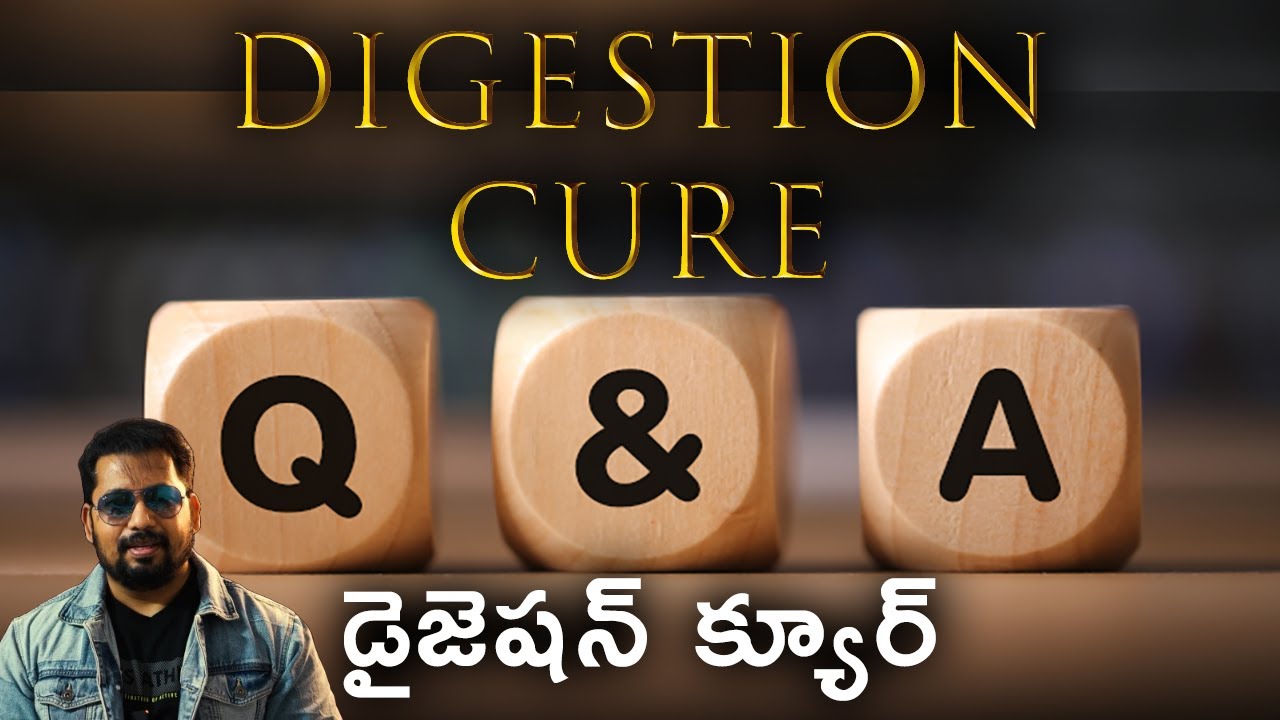 డైజెషన్ క్యూర్ | ప్రశ్నలు సమాధానాలు | Digestion Cure | Questions And Answers | Dr Ravi Vide