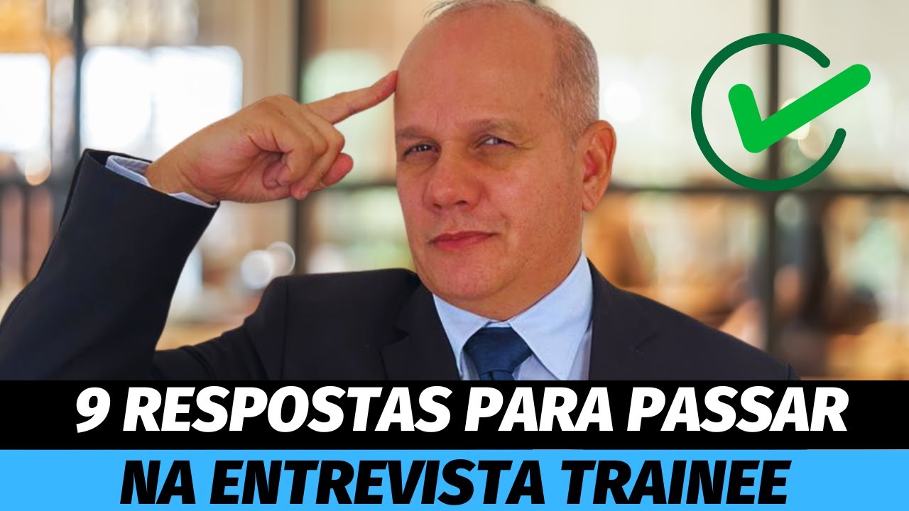 9 Principais PERGUNTAS de uma ENTREVISTA de TRAINEE