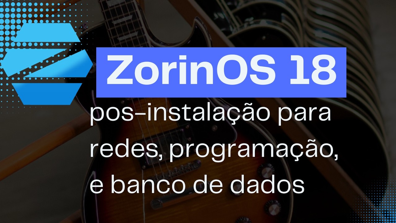 Minha configuração no Zorin OS 18 para TI, Código, Redes e Banco de Dados (ao Som de Música)