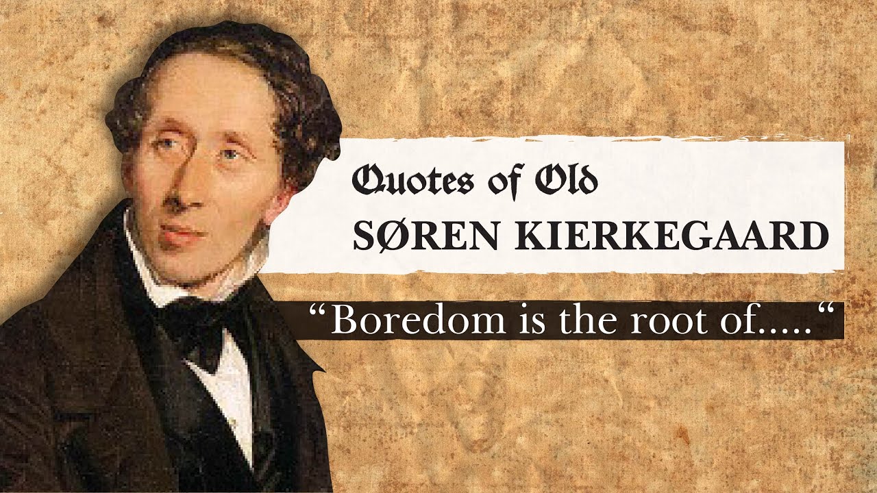 S&oslash;ren Kierkegaard's quotes about  the importance of personal choice and commitment.
