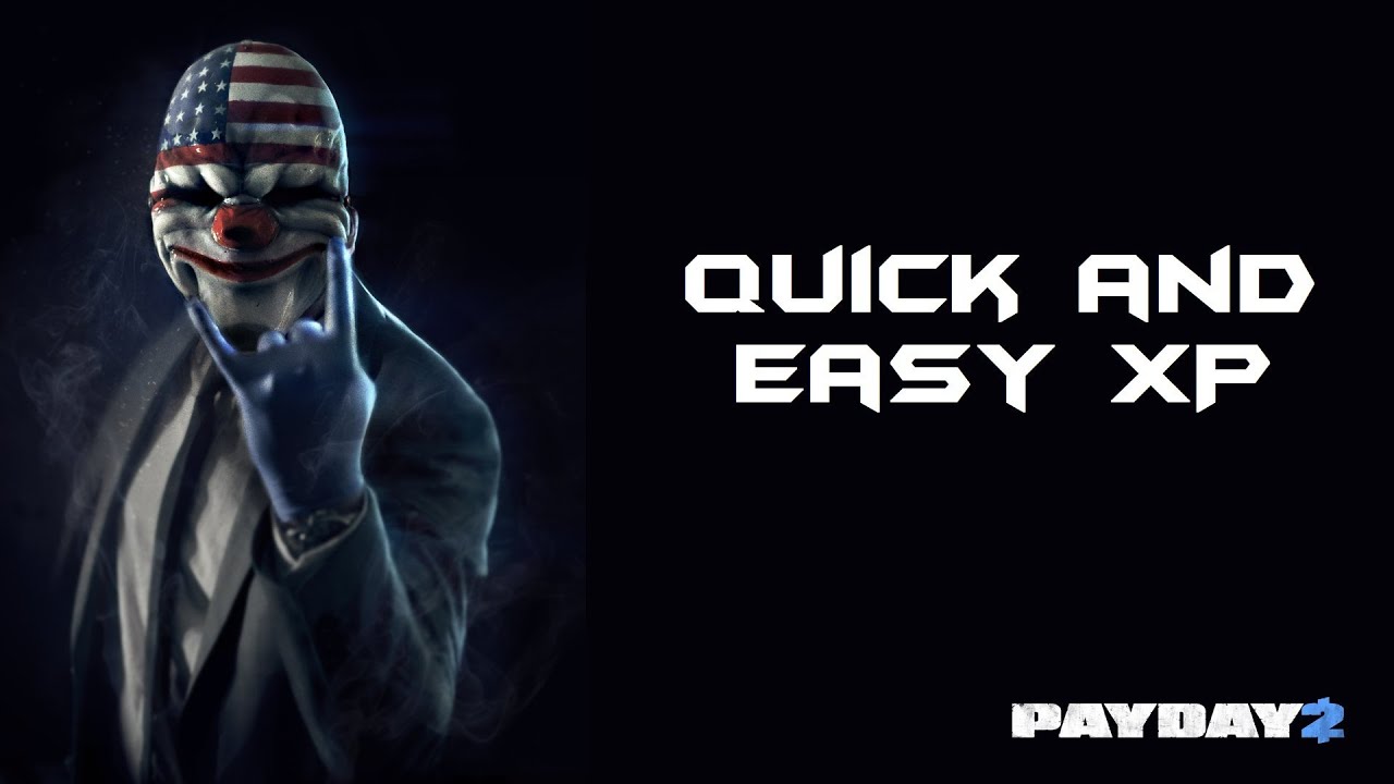 Quick and Easy XP in Payday 2 [DEFUNCT]