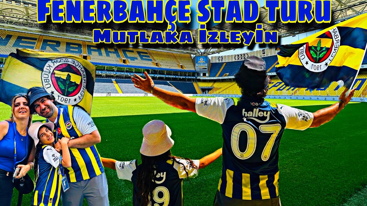FENERBAHÇE STADINI GEZDİK - YENİ FORMALARIMIZI ALDIK STAD VE MÜZE TURU