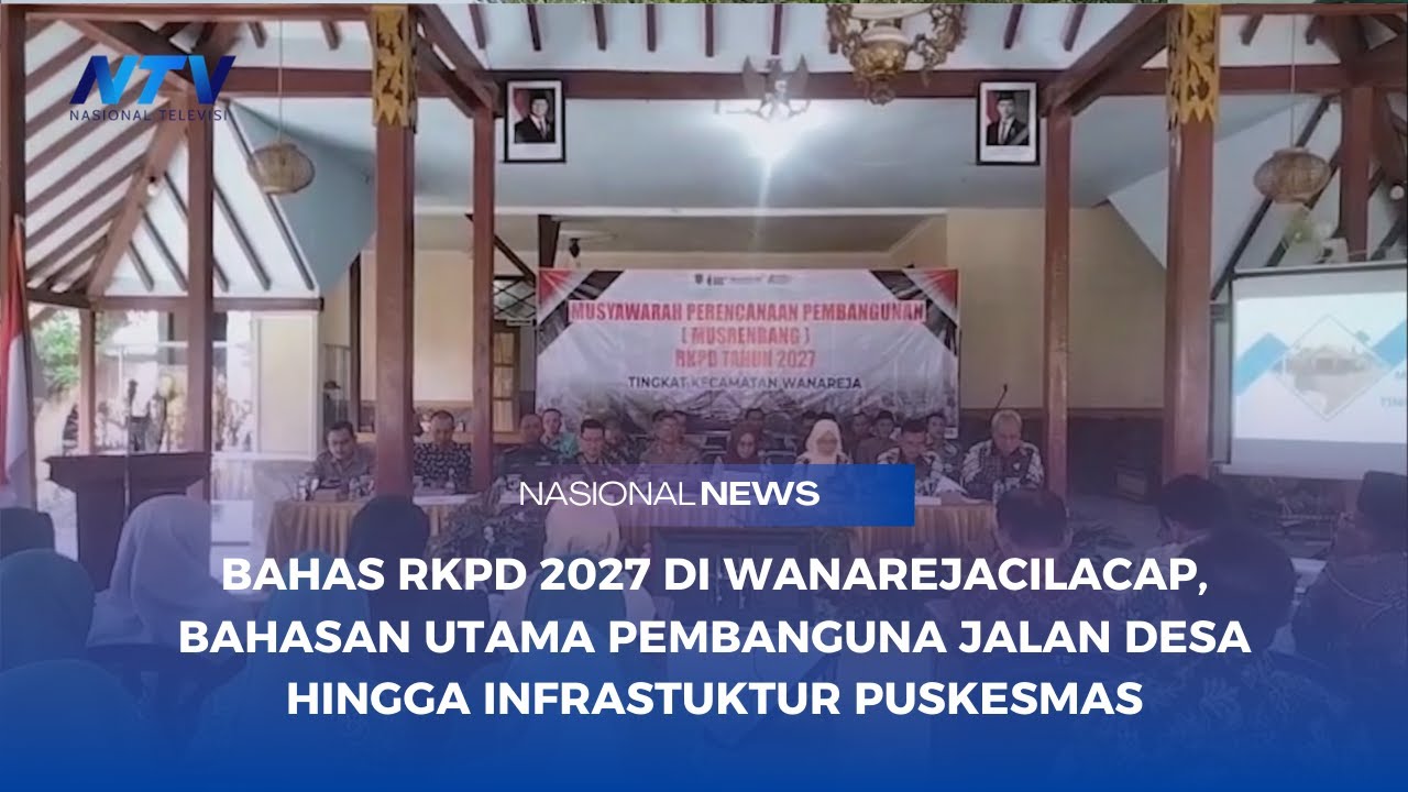 BAHAS RKPD 2027 DI WANAREJACILACAP, BAHASAN UTAMA PEMBANGUNA JALAN DESA HINGGA INFRASTUKTUR PUSKESMA