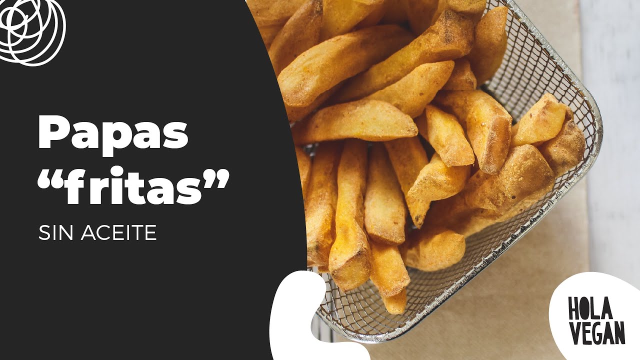 Hola Vegan - Papas fritas sin aceite y sin TACC [No es necesaria freidora de aire]
