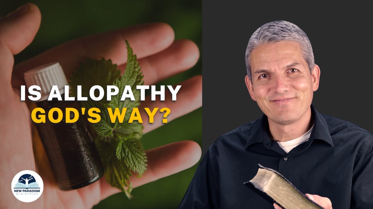 Is Allopathy God's Way?
