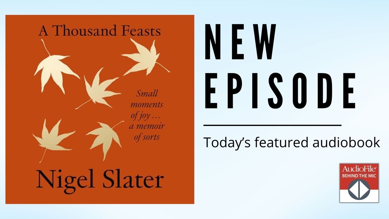 A THOUSAND FEASTS by Nigel Slater, read by Nigel Slater